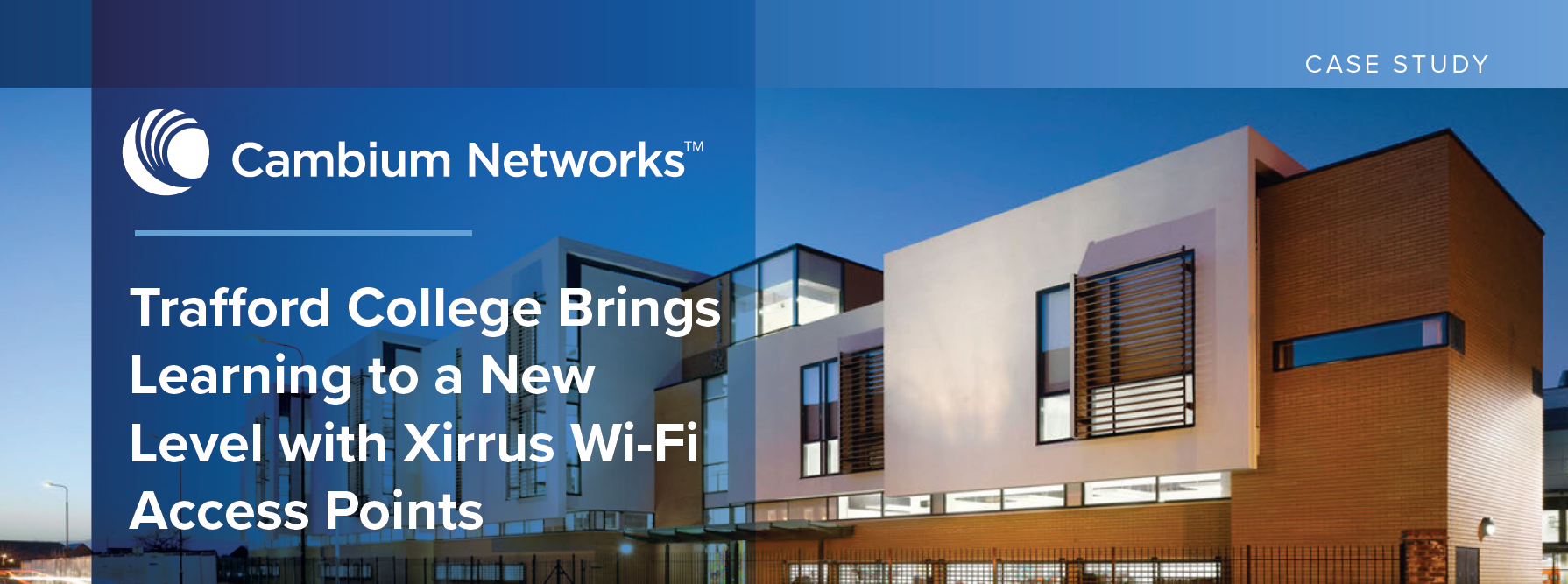 Case Study: Trafford College Brings Learning to a New Level with Xirrus Wi-Fi Access Points